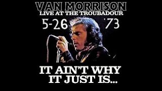 Van Morrison - Live '73 Troubadour (It Ain't Why It Just Is) (All LP)