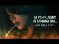 Aaj Phir Jeene Ki Tamanna Hai LoFi XDeep House Remix Viral Music Trendingsong