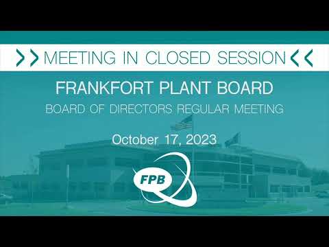 October 17, 2023 Board Meeting Video —  Frankfort Plant Board