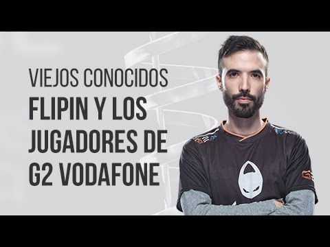 Viejos conocidos. Flipin y G2 Vodafone #ESLMastersCS