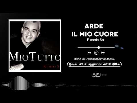 Arde Il Mio Cuore - Ricardo Sá