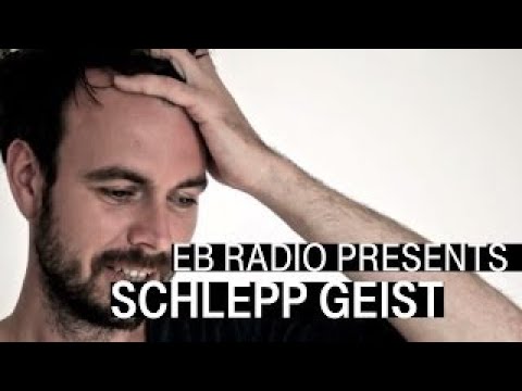 Schlepp Geist | Radio Sessions Mix I EB.Radio