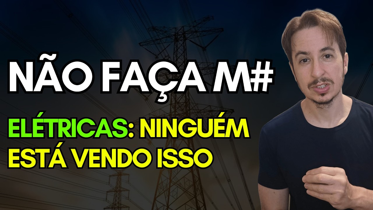 Elétricas vão bater toda a bolsa novamente, se você não entender vai ficar pra trás