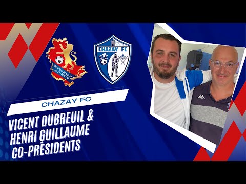 L'Interview du Week-end - Vincent DUBREUIL & Henri GUILLAUME (Chazay FC)