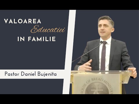 Pastor Daniel Bujenita - Valoarea Educatiei in Familie - 19.03.2023