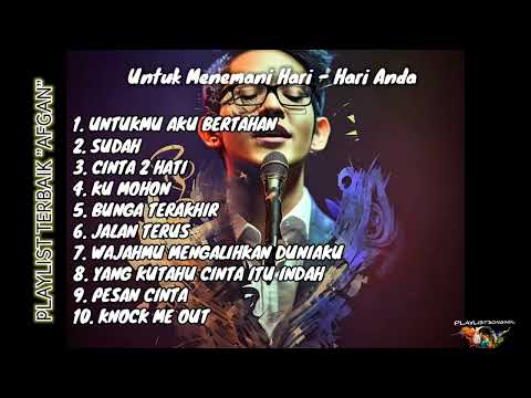 Lagu Terbaik AFGAN (Full Album) ~ Kumpulan Lagu AFGAN Terpopuler Untuk Menemani Hari - Hari Anda