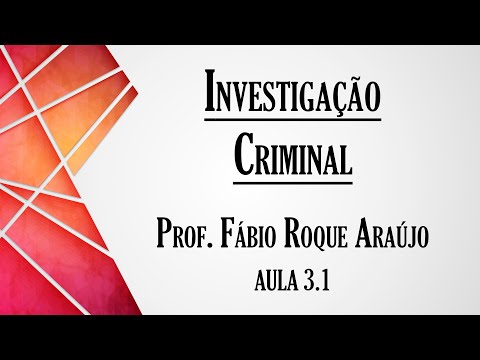 Investigação Criminal - Aula 3.1 | Curso de Direito Processual Penal