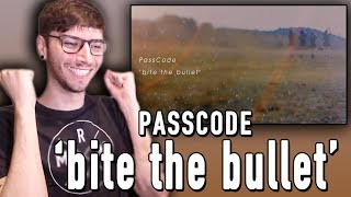 PassCode - &#39;bite the bullet&#39; REACTION!
