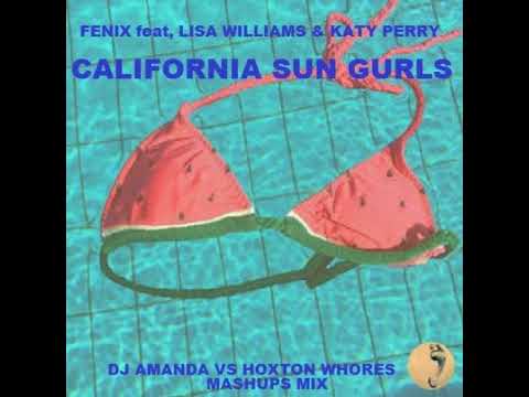 FENIX feat. LISA WILLIAMS & KATY PERRY &  - CALIFORNIA SUN GURLS [DJ AMANDA VS HOXTON WHORES]