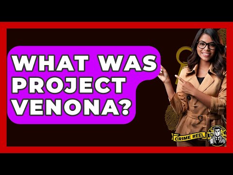 What Was Project Venona? - The Crime Reel