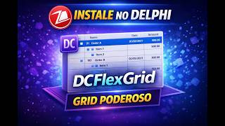 Como instalar um componente no Delphi (DCFlexGrid na prática)