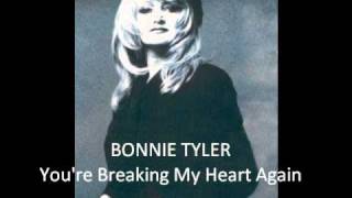 BONNIE TYLER --- YOU&#39;RE BREAKING MY HEART AGAIN