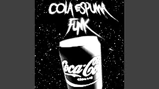 Download lagu COLA ESPUMA FUNK mp3 Download lagu COLA ESPUMA FUNK mp3