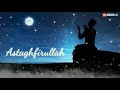 Astaghfirullah For Give Me Allah Islamic WhatsApp Status Islamic Ringtone Jumma Mubarak