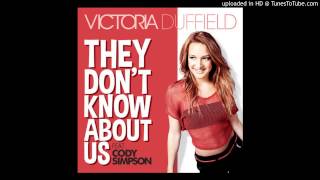 They Don&#39;t Know About Us - Victoria Duffield ft. Cody Simpson