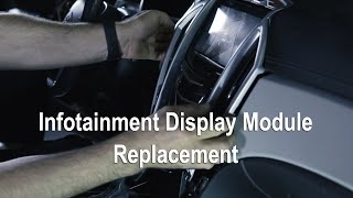 Infotainment Display Module Replacement