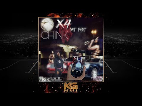X4 x Chxnk - Dat Part [Prod. By NyceWitIt] [New 2018]
