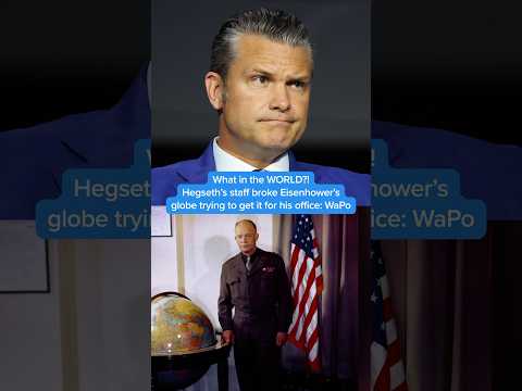 What in the WORLD?! Hegseth's staff broke Eisenhower's globe trying to get it for his office: WaPo