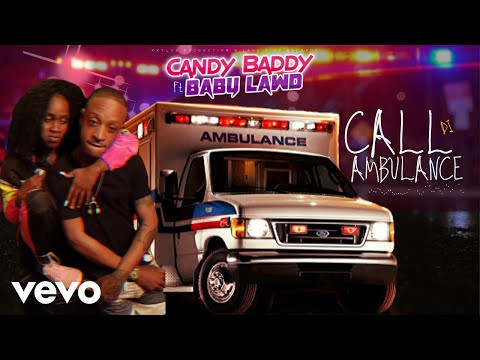 Candy Baddy - Call Di Ambulance (Official Audio) ft. Baby Lawd