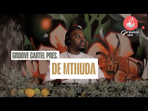 Amapiano | Groove Cartel Presents De Mthuda