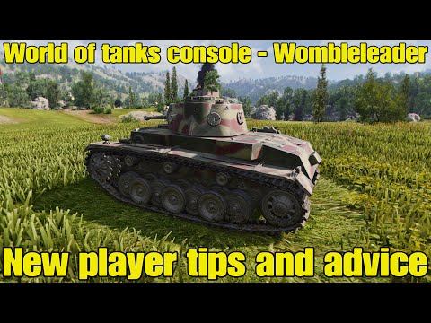 World of tanks console - Wombleleader....Getting started, new player tips