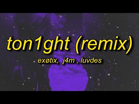 Exøtix - TON1GHT ft. j4m & Luvdes (Official Remix) | keep a glock on my side