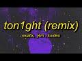 Exøtix TON1GHT Ft J4m Luvdes Official Remix Keep A Glock On My Side