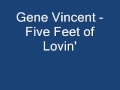 Gene Vincent - Five Feet of Lovin'