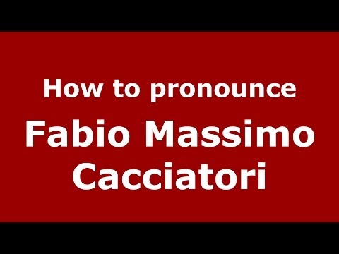 How to pronounce Fabio Massimo Cacciatori (Italian/Italy) - PronounceNames.com