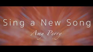Sing a New Song | Amy Perry (Official Lyric Video)