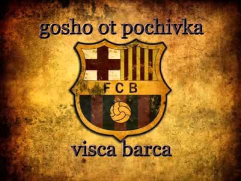 Gosho ot Pochivka - Visca Barca