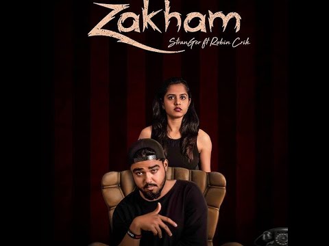 Zakham - Official Music Video | Stranger Ft. Robin Crik | Latest Song of 2019