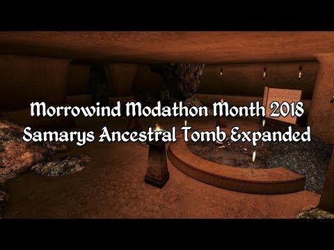 Morrowind Modathon 2018 - Samarys Ancestral Tomb Expanded