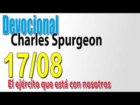Devocional Charles Spurgeon 17/08 - El ejército que está con nosotros