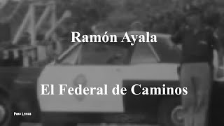 Ramón Ayala - El Federal de Caminos [con Letra] [Lyric Video]