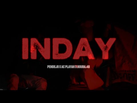 INDAY - PENDEJO x BOUBA.48 x AC PLAYA (OFFICIAL MUSIC VIDEO)
