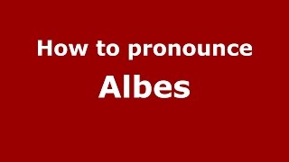 How to pronounce Albes