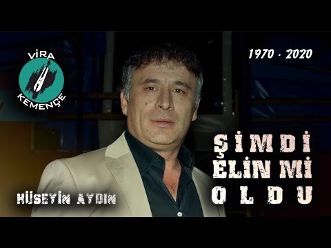 Hüseyin AYDIN (Çayan) - Şimdi Elin mi Oldu [2020]