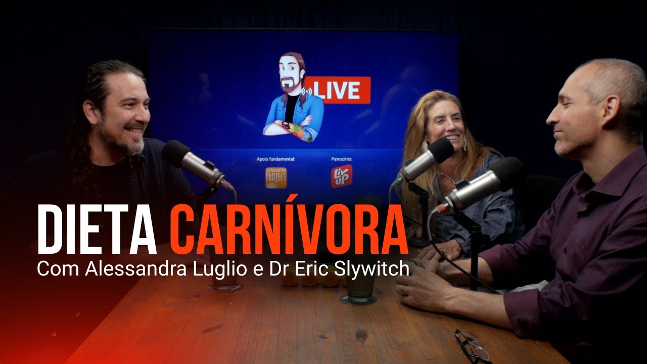 Fabio.Live: Dieta Carnívora, com Alessandra Luglio e Dr Eric Slywitch