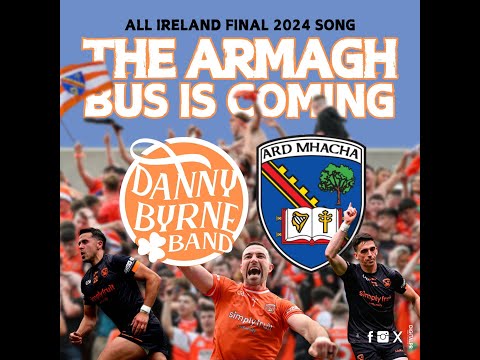 The Armagh Bus Is Coming (All Ireland 2024 Version) - Danny Byrne Band