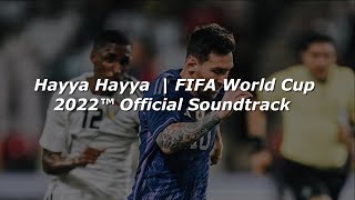 Hayya Hayya | FIFA World Cup 2022™ Official Soundtrack (Mundial Catar 2022) || LETRA