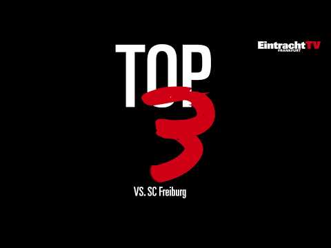 Die Top 3 Tore gegen Freiburg I Eintracht Frankfurt