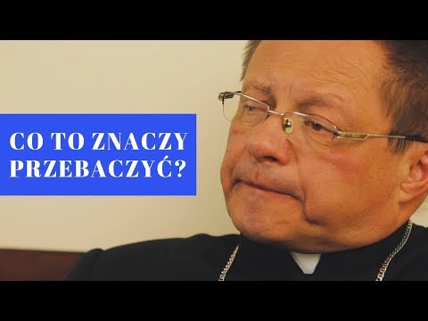Bishop Grzegorz Ryś - How to forgive?