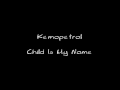 Kemopetrol - Child Is My Name (&lyrics on ...