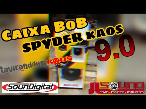 CAIXA BOB SPYDER KAOS 9.0 +SD 8000 É MUITA PRESSÃO !!!