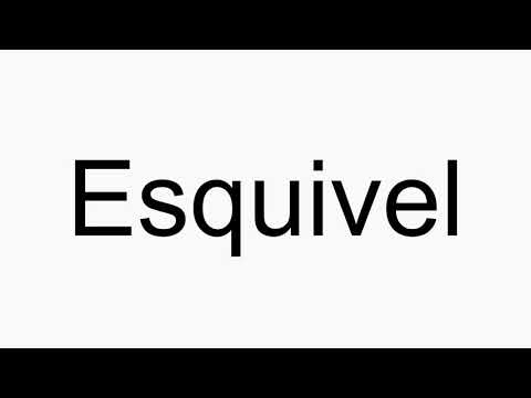 How to pronounce Esquivel