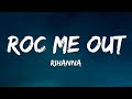 Rihanna - Roc Me Out (Lyrics)
