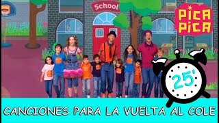 Pica-Pica - Canciones para la vuelta al cole (25 minutos)