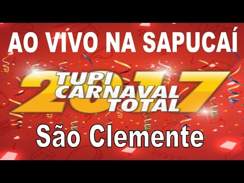 SÃO CLEMENTE 2017 - Samba Enredo ao vivo na Sapucaí