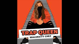 Maluku ft Chez  - Trap Queen